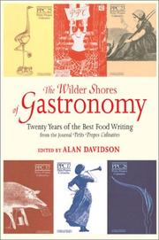 Cover of: The Wilder Shores of Gastronomy: Twenty Years of Food Writing