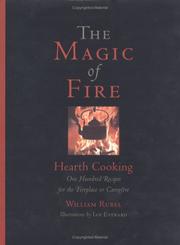 Cover of: The Magic of Fire: Hearth Cooking: One Hundred Recipes for the Fireplace or Campfire