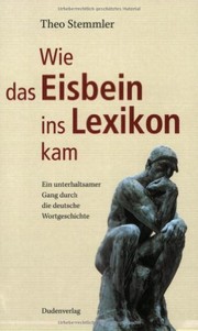 Cover of: Duden Wie das Eisbein ins Lexikon kam by Theo Stemmler