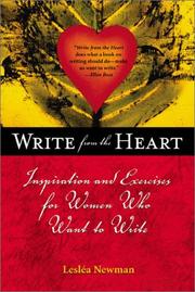 Cover of: Write from the heart: inspiration and exercises for women who want to write