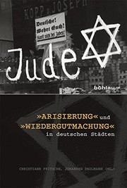 Cover of: Arisierung Und Wiedergutmachung in Deutschen Stadten (German Edition)