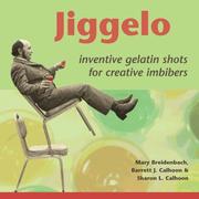 Cover of: Jiggelo: Inventive Gelatin Shots for Creative Imbibers