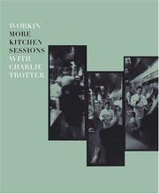 Cover of: Workin' more kitchen sessions with Charlie Trotter