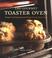 Cover of: The gourmet toaster oven