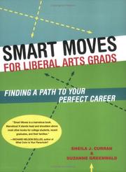 Smart moves for liberal arts graduates : finding a path to your perfect career by Sheila J. Curran, Suzanne Greenwald