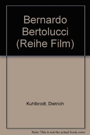 Cover of: Bernardo Bertolucci by Dietrich Kuhlbrodt