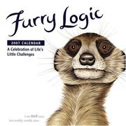 Cover of: Furry Logic 2007 Calendar: A Celebration Of Life's Little Challenges (Calendar)