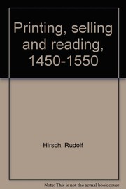 Cover of: Printing, selling and reading, 1450-1550. by Rudolf Hirsch