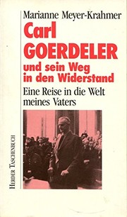 Carl Goerdeler und sein Weg in den Widerstand by Marianne Meyer-Krahmer