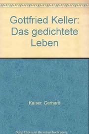 Cover of: Gottfried Keller: das gedichtete Leben
