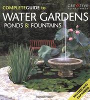 Cover of: The Complete Guide to Water Gardens, Ponds & Fountains (Complete Guide)