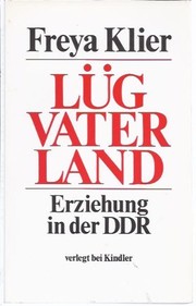 Cover of: Lüg Vaterland: Erziehung in der DDR