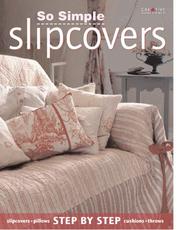So simple slipcovers by Gail Abbott