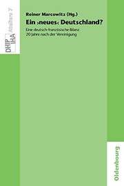 Cover of: Ein 'Neues' Deutschland? Eine Deutsch-Französische Bilanz 20 Jahre Nach Der Vereinigung: Une 'nouvelle' Allemagne? Un Bilan Franco-allemand 20 Ans ... ... Des Deutschen Historischen Instituts Paris)