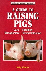 Cover of: A guide to raising pigs by Kelly Klober