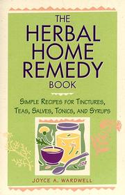 Cover of: The herbal home remedy book: simple recipes for tinctures, teas, salves, tonics, and syrups