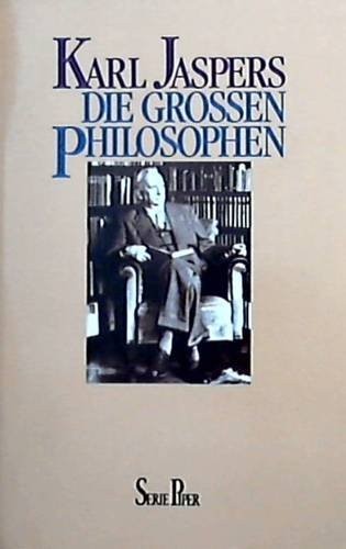 Die Grossen Philosophen, Erster Band by Karl Jaspers