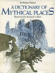 Cover of: A dictionary of mythical places | Robin Palmer