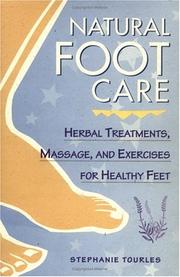 Cover of: Natural foot care: herbal treatments, massage, and exercises for healthy feet