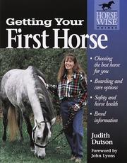 Cover of: Getting your first horse by Judith Dutson