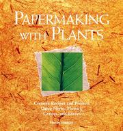 Cover of: Papermaking with plants: creative recipes and projects using herbs, flowers, grasses, and leaves