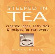 Cover of: Steeped in tea: creative ideas, activities, & recipes for tea lovers