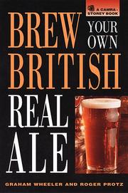 Cover of: Brew your own British real ale: recipes for more than 100 brand-name real ales