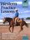 Cover of: Western Practice Lessons (Horse-Wise Guide): Ride Like a Champion, Train in a Progressive Plan, Improve Communication with Your Horse, Refine Your Performance (Horse-Wise Guide.)