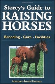 Cover of: Storey's Guide to Raising Horses: Breeding/Care/Facilities