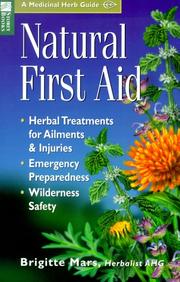 Cover of: Natural First Aid: Herbal Treatments for Ailments & Injuries/Emergency Preparedness/Wilderness Safety (Storey Medicinal Herb Guide)
