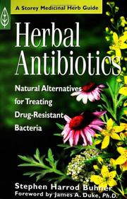 Cover of: Herbal Antibiotics: Natural Alternatives for Treating Drug-Resistant Bacteria (Storey Medicinal Herb Guide)