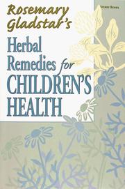 Cover of: Herbal Remedies for Children's Health (Rosemary Gladstar's Herbal Remedies)