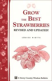 Cover of: Grow the best strawberries by Louise Riotte