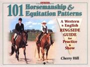 Cover of: 101 Horsemanship & Equitation Patterns: A Western & English Ringside Guide for Practice & Show