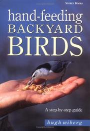 Cover of: Hand-Feeding Backyard Birds by Hugh Wiberg