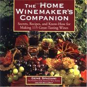 The home winemaker's companion by Gene Spaziani, Ed Halloran