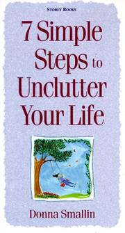 Cover of: 7 Simple Steps to Unclutter Your Life by Donna Smallin