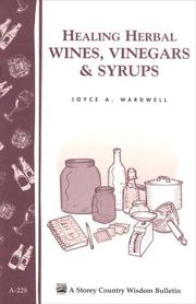 Cover of: Healing Herbal Wines, Vinegars & Syrups: Storey Country Wisdom Bulletin A-228