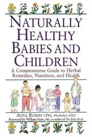 Cover of: Naturally Healthy Babies & Children: A Commonsense Guide to Herbal Remedies
