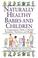 Cover of: Naturally Healthy Babies & Children