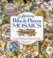 Cover of: Making Bits & Pieces Mosaics: Creative Projects for Home and Garden
