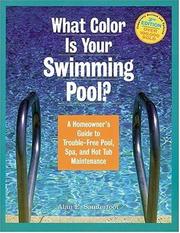 Cover of: What Color Is Your Swimming Pool? A Homeowner's Guide to Troublefree Pool, Spa & HotTub Maintenance