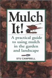 Cover of: Mulch It!: A Practical Guide to Using Mulch in the Garden and Landscape