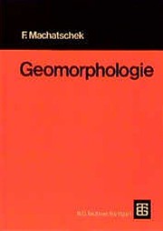Geomorphologie by Machatschek, Fritz