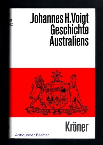 Geschichte Australiens by Johannes H. Voigt