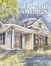Cover of: Dream Cottages : 25 Plans for Retreats, Cabins, and Beach Houses
