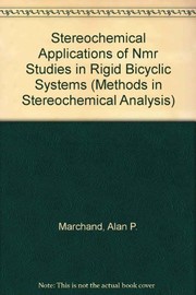 Cover of: Stereochemical Applications of Nmr Studies in Rigid Bicyclic Systems (Methods in Stereochemical Analysis) by Alan P. Marchand