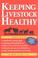 Cover of: Keeping Livestock Healthy