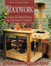 Cover of: Outdoor Woodwork: 16 Easy-To-Build Projects for Your Yard & Garden