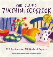 Cover of: The classic zucchini cookbook: 225 recipes for all kinds of squash